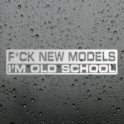 Стикер F*ck new models i'm old school